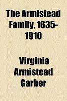 The Armistead Family, 1635-1910 1155042603 Book Cover