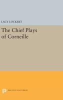 Chief Plays of Corneille 0691060169 Book Cover