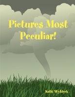 Pictures Most Peculiar! 1312967552 Book Cover