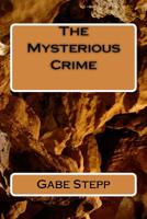 The Mysterious Crime 1533104085 Book Cover