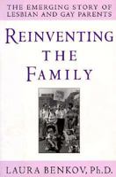 Reinventing The Family: Lesbian and Gay Parents 0517587432 Book Cover