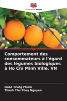 Comportement des consommateurs à l'égard des légumes biologiques à Ho Chi Minh Ville, VN (French Edition) 6207573781 Book Cover