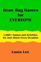 Bean Bag Games for Everyone 0998013900 Book Cover