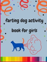 Farting dog activity book for girls: A collection of Funny & super easy puppies activity pages for kids & toddlers & girls .Awesome Book for animal lo B08QBPT7XN Book Cover