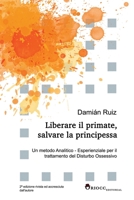 Liberare il primate, salvare la principessa: Un metodo Analitico - Esperienziale per il trattamento del Disturbo Ossessivo B08QBPT84Z Book Cover