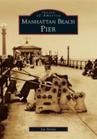Manhattan Beach Pier 0738530239 Book Cover