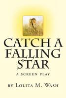 Catch a Falling Star 1456380982 Book Cover