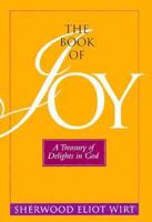 The Book of Joy: A Treasury of Delights in God 1569775907 Book Cover