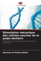 Stimulation mécanique des cellules souches de la pulpe dentaire (French Edition) 6209913369 Book Cover