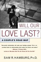 Will Our Love Last?: A Couple's Road Map 0684864924 Book Cover