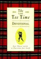 The Golfer's Tee Time Devotional: Inspiration from the Rich Traditions of Golf 1562920081 Book Cover