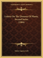 Letters on the Diseases of Plants. Second Series 1164858610 Book Cover