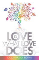 Love Is What Love Does 0578989530 Book Cover