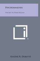 Psychoanalysis the Key to Your Success 1162591293 Book Cover