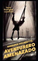 Rheslock Holmes y el aventurero amenazado B0BW2GWGSK Book Cover