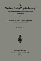 Die Mechanik Der Zugforderung Und Ihre Wissenschaftlich-Experimentellen Grundlagen 3642494153 Book Cover