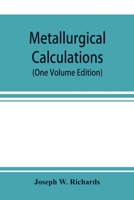 Metallurgical calculations (One Volume Edition) 9353897777 Book Cover