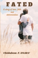 Fated: A tale of love, determination and faith B0C5PJSB25 Book Cover