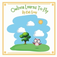 Owlivia Learns To Fly B0CL99MLHZ Book Cover