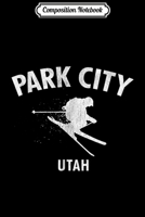 Composition Notebook: Park City Skiing Ski Utah Gift Journal/Notebook Blank Lined Ruled 6x9 100 Pages 1706480148 Book Cover