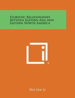 Floristic Relationships Between Eastern Asia and Eastern North America 1258565161 Book Cover
