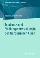 Tourismus Und Siedlungsentwicklung in Den Franz�sischen Alpen 3658223537 Book Cover