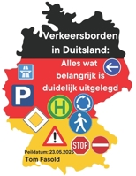 Verkeersborden in Duitsland: Alles wat belangrijk is duidelijk uitgelegd (Dutch Edition) B0FB2FCFQ6 Book Cover