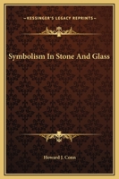 Symbolism In Stone And Glass 1163194026 Book Cover