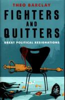 Fighters and Quitters: Great Political Resignations 1785901044 Book Cover