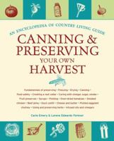 Canning and Preserving Your Own Harvest: An Encyclopedia of Country Living Guide 1570615713 Book Cover