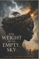 THE WEIGHT OF AN EMPTY SKY B0H4D67NFY Book Cover
