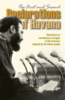 The First and Second Declarations of Havana:  Manifestos of revolutionary struggle in the Americas adopted by the Cuban people 0873488695 Book Cover