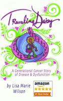 Traveling Daisy: A Generational Cancer Story of Disease and Dysfunction Paperback Book B01K3LBS4C Book Cover