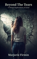Beyond The Tears: A Global Exploration of Grief B0GKG96QR2 Book Cover