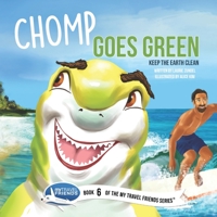Chomp Goes Green: Keep the Earth Clean 1939347084 Book Cover