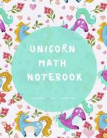 Unicorn Math Notebook: 4x4 Graph Ruled Paper, 8.5 x 11 Inches, 100 Pages, Made in USA 109582967X Book Cover