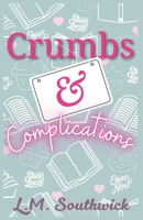 Crumbs and Complications (Heart and Heat) B0FQ9ZPYJ9 Book Cover