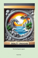 Fatal1ty Unleashed: The First Esports Legend - Unauthorized 1779698283 Book Cover