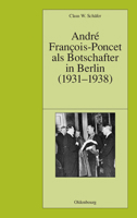 Andre François-Poncet als Botschafter in Berlin 3486568442 Book Cover