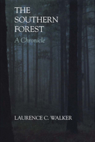 The Southern Forest: A Chronicle 0292769504 Book Cover