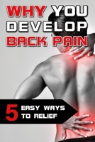Why you develop back pain - 5 easy ways to relief: How to get rid of back pain with simple exercises and great tools B09B3Y6SZL Book Cover