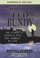 I Survived Ted Bundy: The Attack, Escape & PTSD That Changed My Life 0997559306 Book Cover