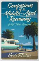 Confessions of a Middle-Aged Runaway: An RV Travel Adventure 1733641009 Book Cover