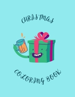 Christmas Coloring Book: Coloring Toy Gifts for Children or Toddlers Cute Easy and Relaxing Large Print Birthday Gifts 1702175642 Book Cover