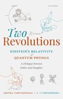 Two Revolutions: Einstein's Relativity and Quantum Physics: A Dialogue between Father and Daughter 0198758332 Book Cover