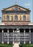 Die Geschichte Der Romischen Fassadenmalerei Im 16. Und 17. Jahrhundert 395610787X Book Cover