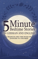 5 Minute Bedtime Stories in German and English for Kids: A Bilingual Bed Time Book For Toddlers to Children B0FL7RGL5P Book Cover