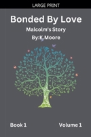 Bonded By Love (Malcolm's Story) B0DSGPDT98 Book Cover