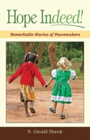 Hope Indeed!: Remarkable Stories of Peacemakers 1561486329 Book Cover