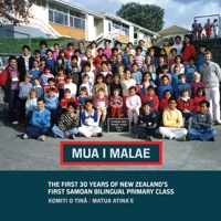 Mua I Malae: The First 30 Years of New Zealand's First Samoan Bilingual Primary Class 187748444X Book Cover